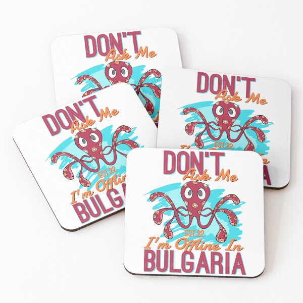 Item preview, DONT ASK ME I'M OFFLINE IN BULGARIA designed and sold by GAADesignz.