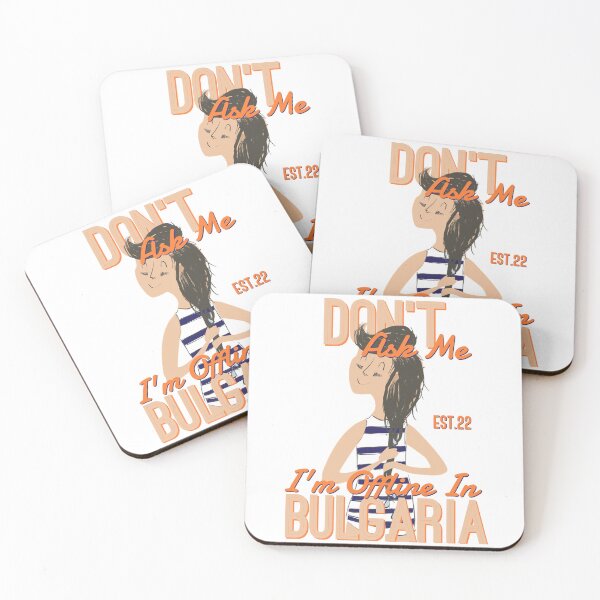 Item preview, DONT ASK ME I'M OFFLINE IN BULGARIA designed and sold by GAADesignz.