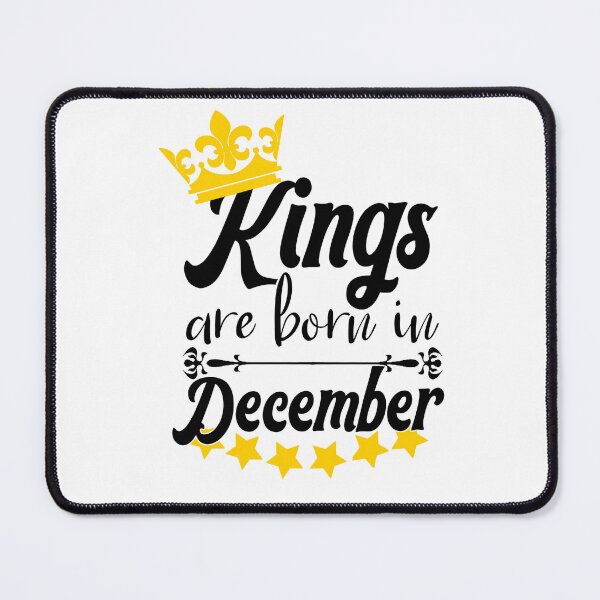 Item preview, Kings Are Born In December designed and sold by Bigilyy.