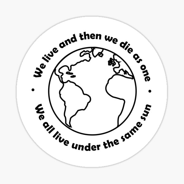We Live and Die As One Sticker