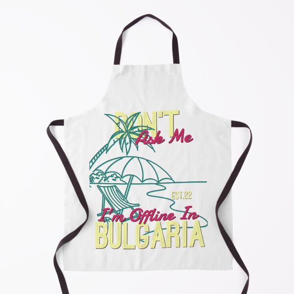Item preview, DONT ASK ME I'M OFFLINE IN BULGARIA designed and sold by GAADesignz.