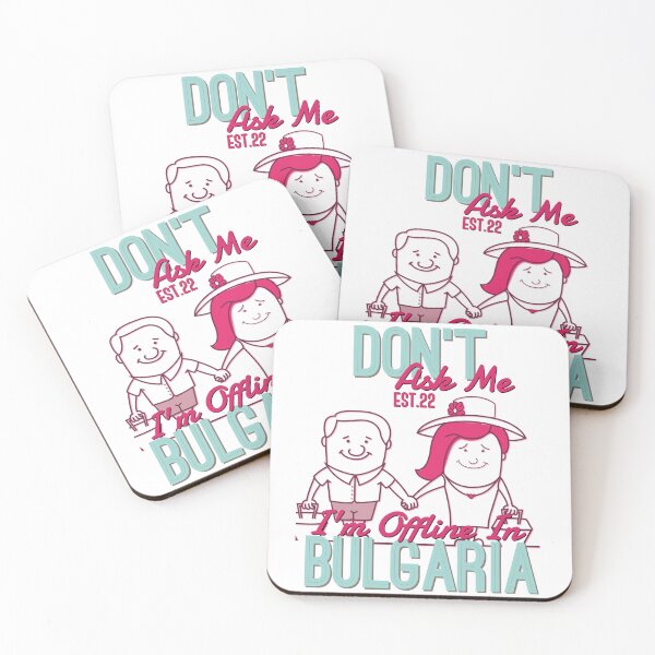 Item preview, DONT ASK ME I'M OFFLINE IN BULGARIA designed and sold by GAADesignz.