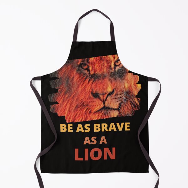 Item preview, Be As Brave As A Lion Find Courage Through The Fire designed and sold by McThingummy.