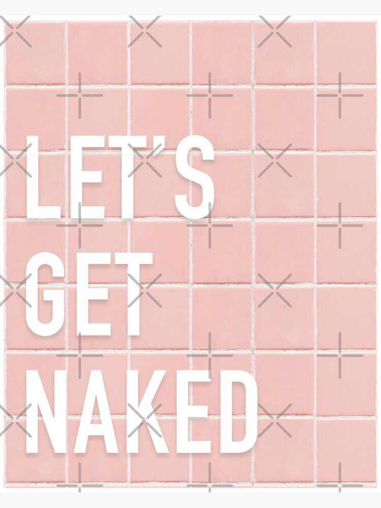 Let S Get Naked Sticker For Sale By Nort Redbubble