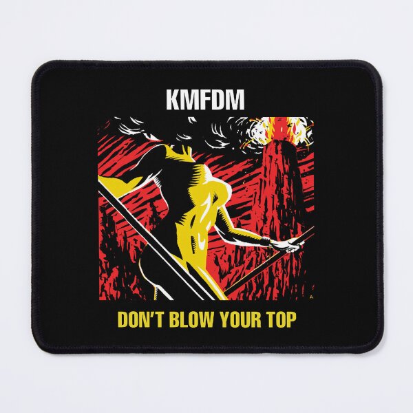 Item preview, KMFDM Don't Blow Your Top designed and sold by Nadeera Scarlett.