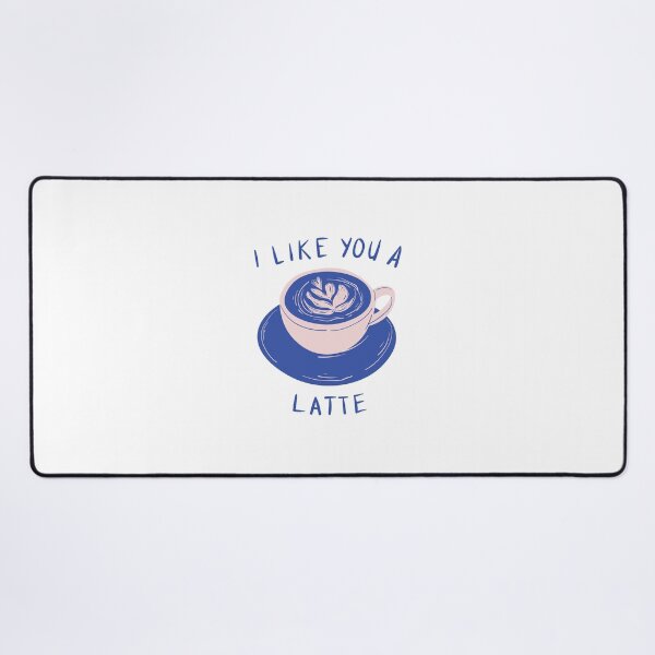 Item preview, I like you a latte designed and sold by Sasa Vladic.