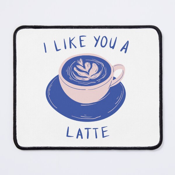 Item preview, I like you a latte designed and sold by Sasa Vladic.