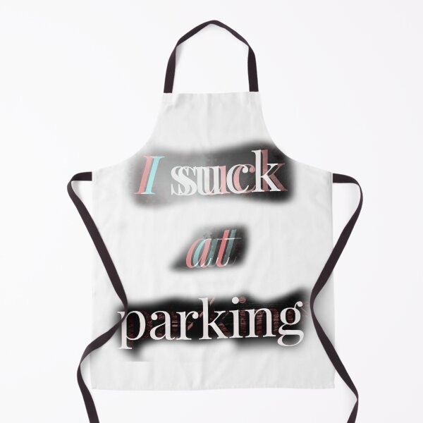Item preview, I Suck at Parking designed and sold by earth wings.