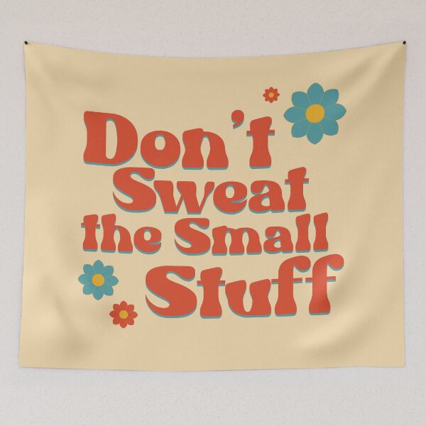 Item preview, Don't Sweat the Small Stuff designed and sold by wonderweird.