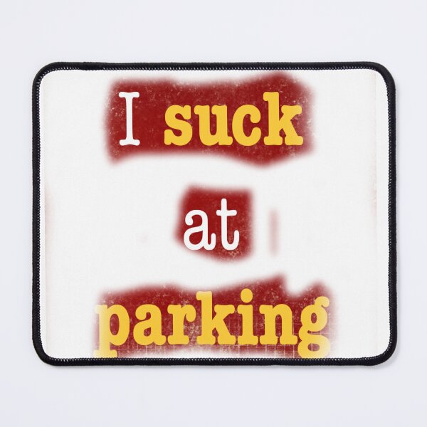 Item preview, Suck at Parking designed and sold by earth wings.