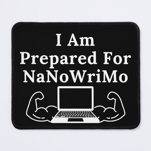 Item preview, I Am Prepared For NaNoWriMo - White Text designed and sold by TheKnightWriter.