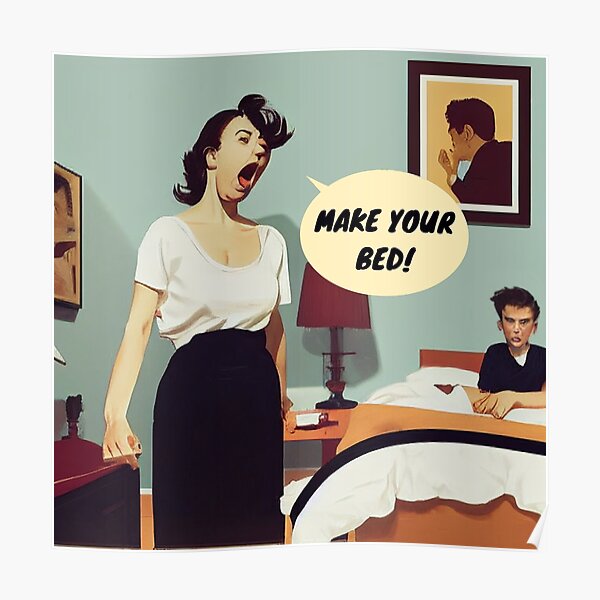"Make Your Bed" Poster for Sale by XanaduTheater Redbubble