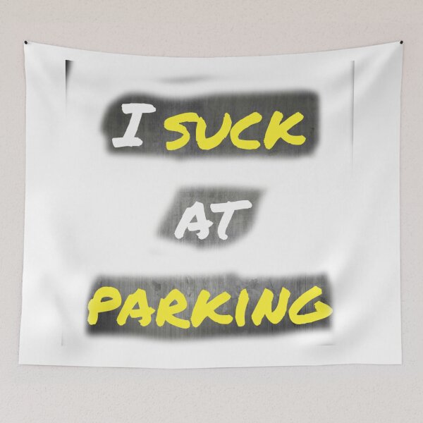 Item preview, I Suck at Parking designed and sold by earth wings.
