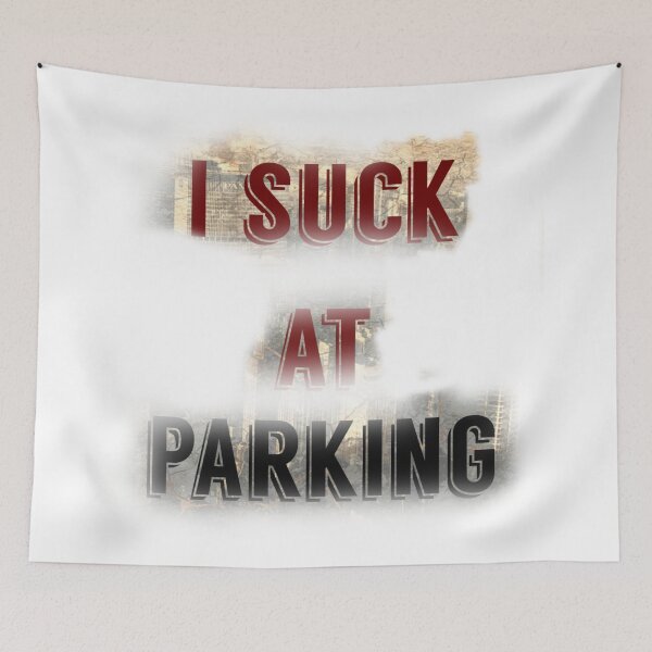 Item preview, I Suck at Parking designed and sold by earth wings.
