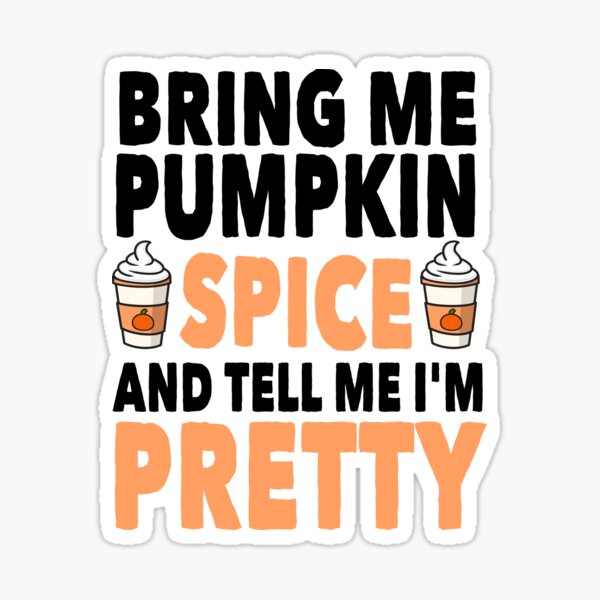 Pumpkin Spicy Quotes  Regular Matte or Clear Matte – See Amy Draw