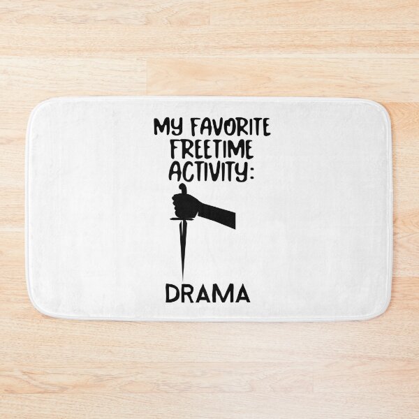 Item preview, My favorite freetime activity: DRAMA designed and sold by josephsteez.
