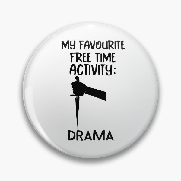 Item preview, My favourite free time activity: DRAMA designed and sold by josephsteez.
