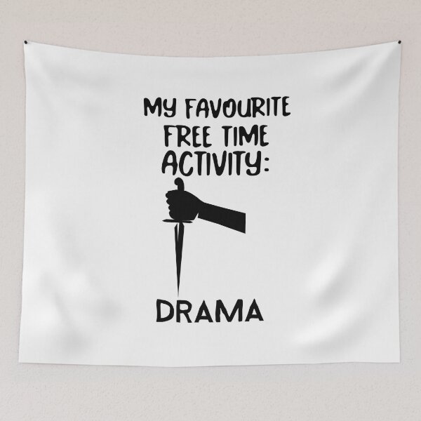 Item preview, My favourite free time activity: DRAMA designed and sold by josephsteez.
