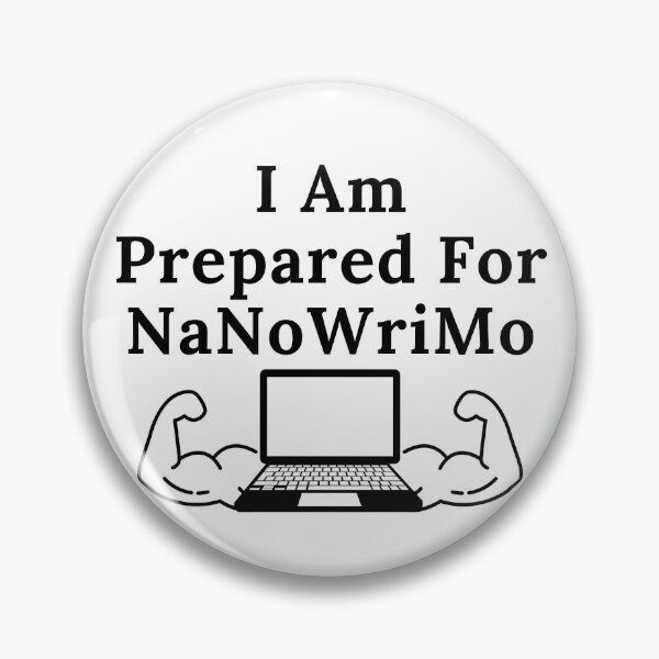 Item preview, I Am Prepared For NaNoWriMo - Black Text designed and sold by TheKnightWriter.