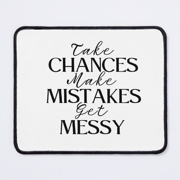 Item preview, Take Chances Make Mistakes Get Messy Motivation Quotes designed and sold by ImaginedCo.