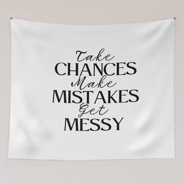 Item preview, Take Chances Make Mistakes Get Messy Motivation Quotes designed and sold by ImaginedCo.