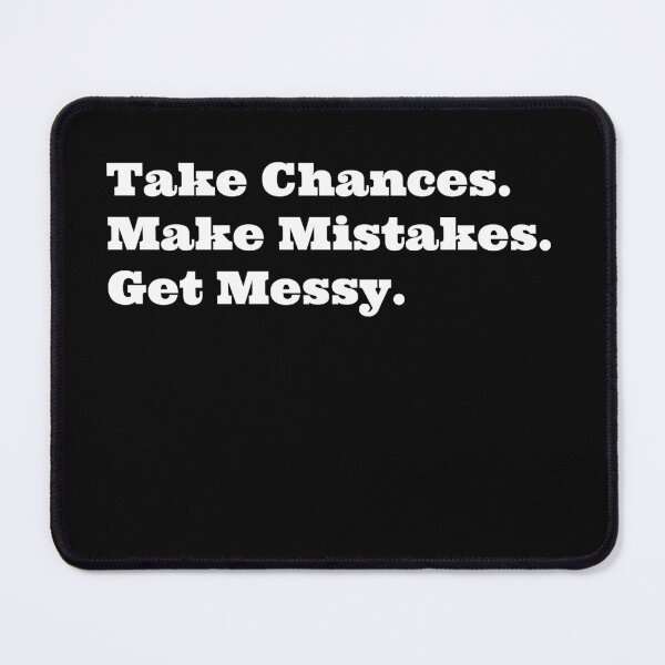 Item preview, Take Chances Make Mistakes Get Messy Motivation Quotes designed and sold by ImaginedCo.