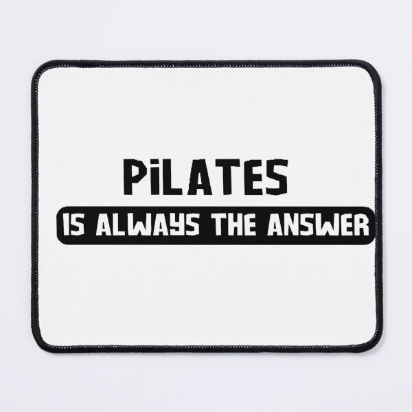 Item preview, pilates is always the answer designed and sold by Wonka ⭐⭐⭐⭐⭐.