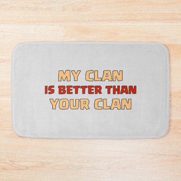 Item preview, My CLAN is Better Than Your CLAN designed and sold by epinkb.