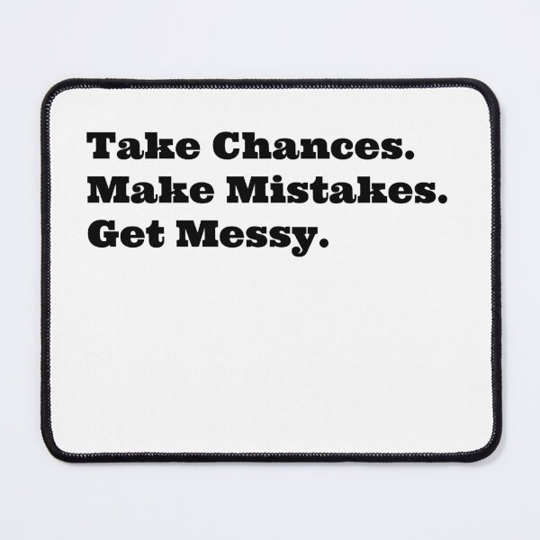 Item preview, Take Chances Make Mistakes Get Messy Motivation Quotes designed and sold by ImaginedCo.