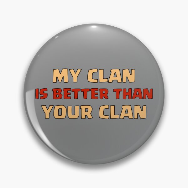 Item preview, My CLAN is Better Than Your CLAN (on Grey) designed and sold by epinkb.