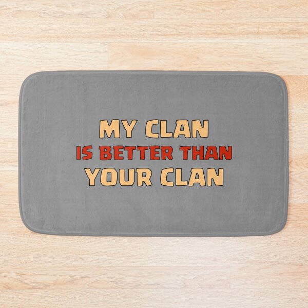 Item preview, My CLAN is Better Than Your CLAN (on Grey) designed and sold by epinkb.