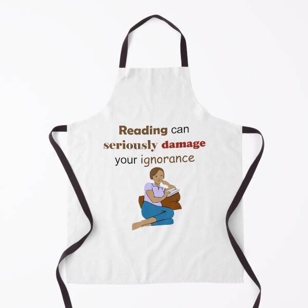 Item preview, Reading Can Seriously Damage Your Ignorance designed and sold by ninasilver.