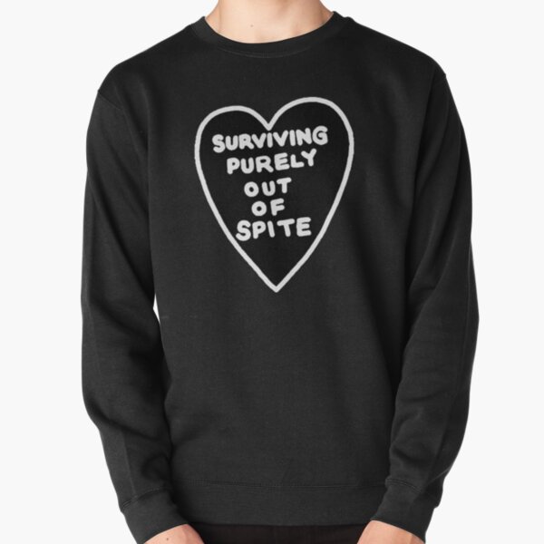 surviving purely out of spite Pullover Sweatshirt