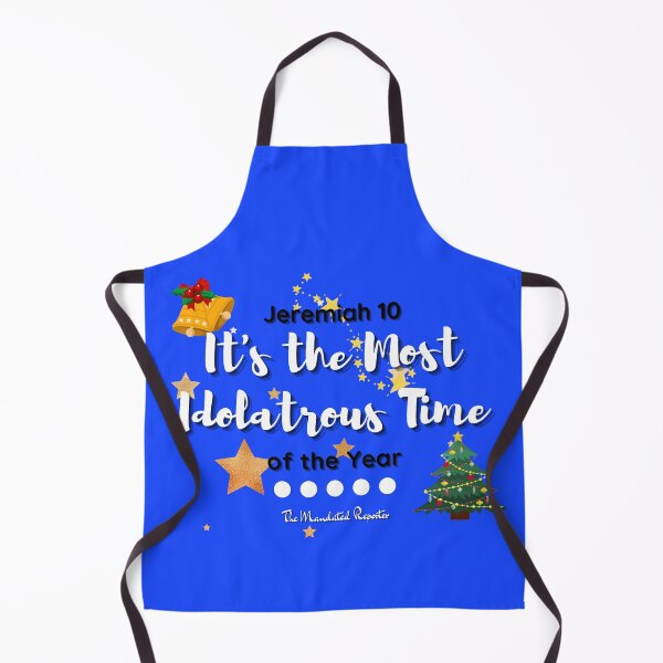Item preview, It's the Most Idolatrous Time of the Year - Blue designed and sold by TheReporter1.