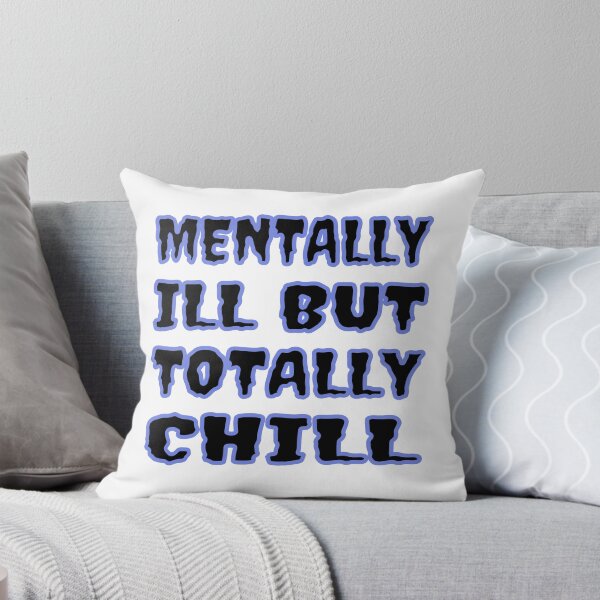Item preview, Mentally Ill But Totally Chill designed and sold by Glorious Articles.