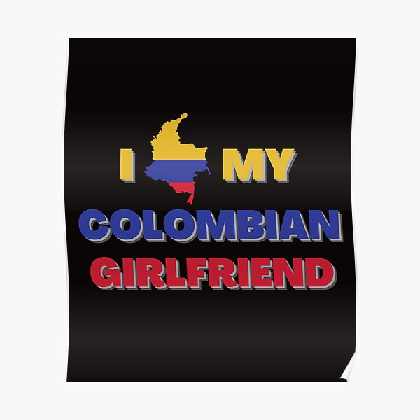 Colombian Girlfriend Poster For Sale By Haraldhodenhans Redbubble 5444
