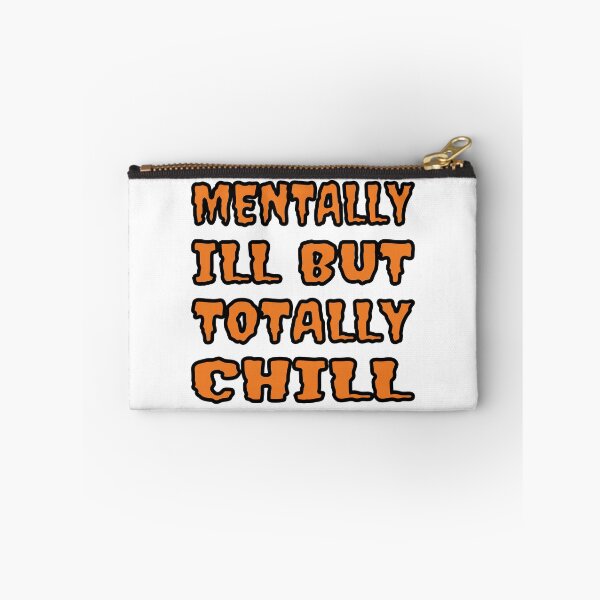 Item preview, Mentally Ill But Totally Chill designed and sold by Glorious Articles.