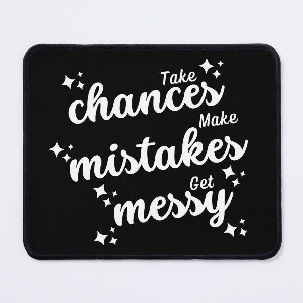 Item preview, Take Chances Make Mistakes Get Messy  designed and sold by ImaginedCo.