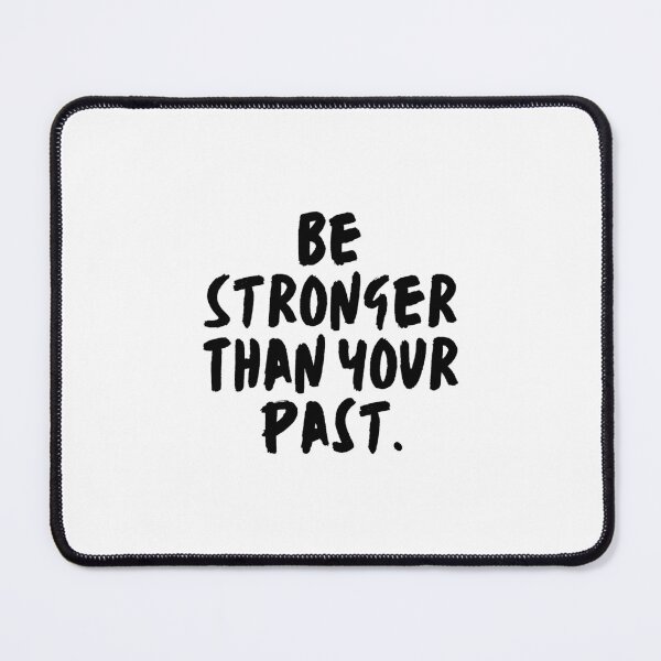 Item preview, Stronger Than Your Past designed and sold by MouDantArts.