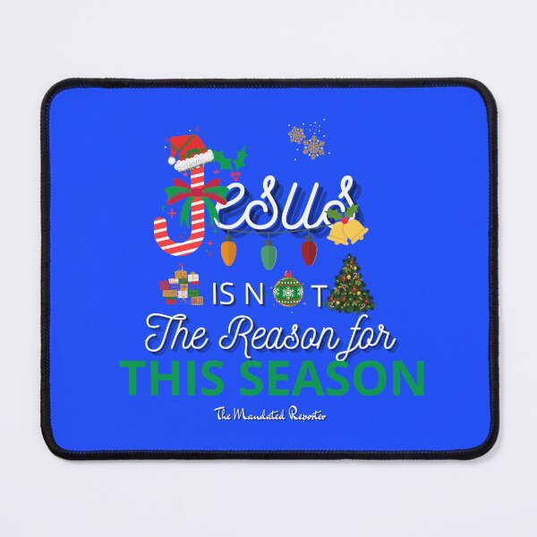 Item preview, Jesus is Not the Reason for this Season - Blue designed and sold by TheReporter1.