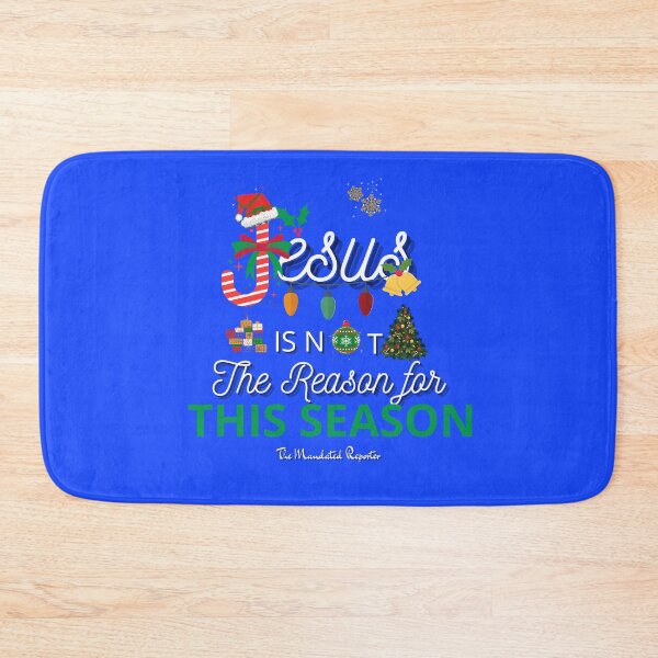 Item preview, Jesus is Not the Reason for this Season - Blue designed and sold by TheReporter1.