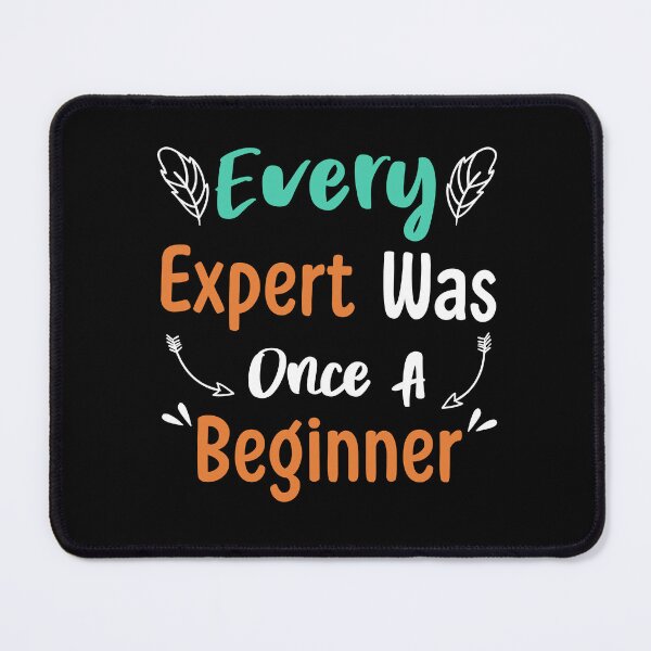 Item preview, Every Expert Was Once A Beginner, Motivational Quotes Gift For Teachers designed and sold by Graphicista.