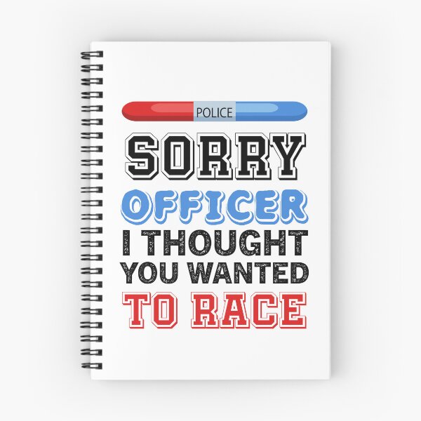 Item preview, sorry officer i thought you wanted to race  designed and sold by Zakaria-4.