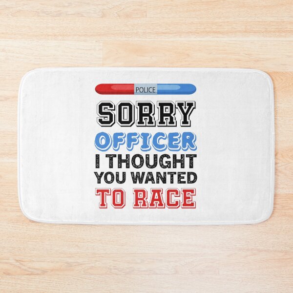 Item preview, sorry officer i thought you wanted to race  designed and sold by Zakaria-4.