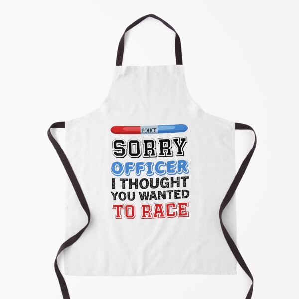 Item preview, sorry officer i thought you wanted to race  designed and sold by Zakaria-4.