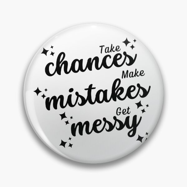 Item preview, Take Chances Make Mistakes Get Messy  designed and sold by ImaginedCo.