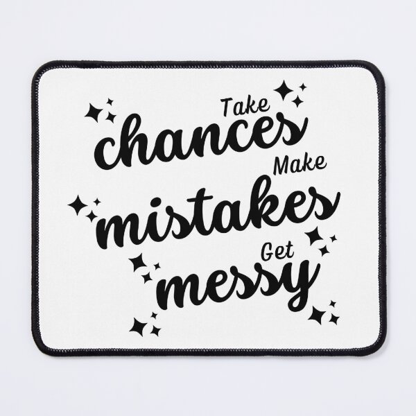 Item preview, Take Chances Make Mistakes Get Messy  designed and sold by ImaginedCo.