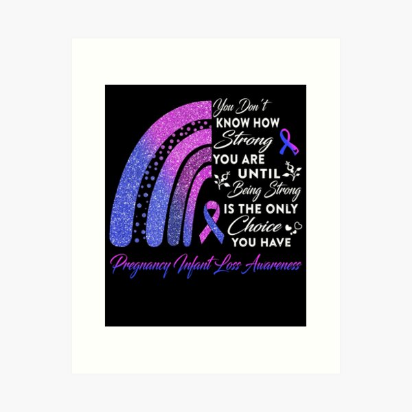 Item preview, You Don't Know How Strong You Are Rainbow Pregnancy Infant Loss Awareness designed and sold by Gillosina.
