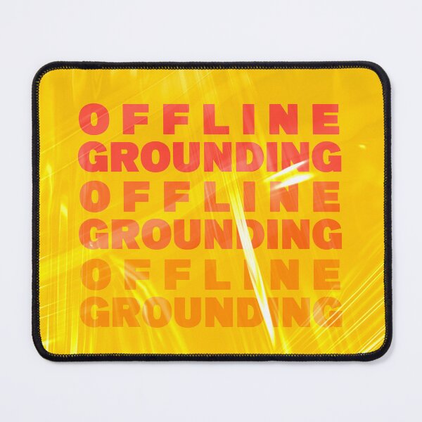 Item preview, OFFLINE GROUNDING designed and sold by mensijazavcevic.