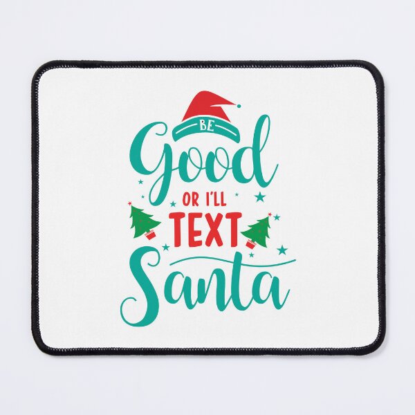 Item preview, Be good or I'll text santa designed and sold by Zeetube.